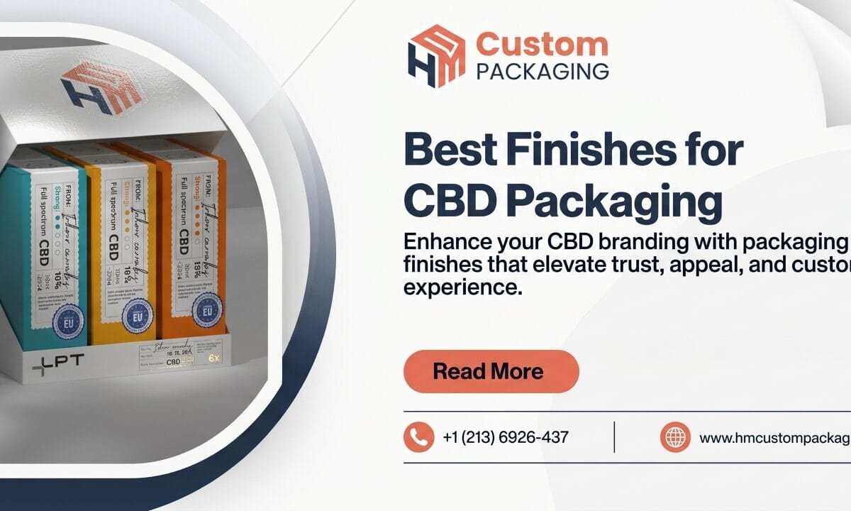 Best Finishes for CBD Packaging & Why It Matters